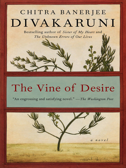 Title details for The Vine of Desire by Chitra Banerjee Divakaruni - Available